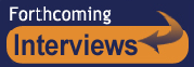 forthcoming interviews